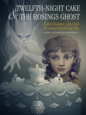 cover image of Twelfth-Night Cake & the Rosings Ghost